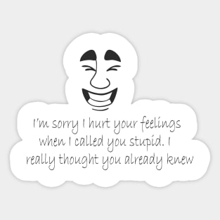 I am sorry I hurt your feeling Sticker